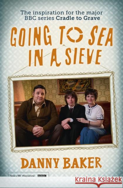 Going to Sea in a Sieve Danny Baker 9781780228778 Phoenix