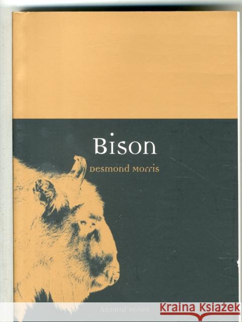 Bison Desmond Morris 9781780234243 Reaktion Books
