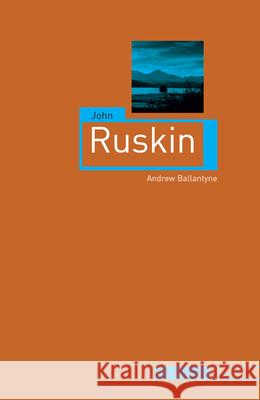 John Ruskin Andrew Ballantyne 9781780234298