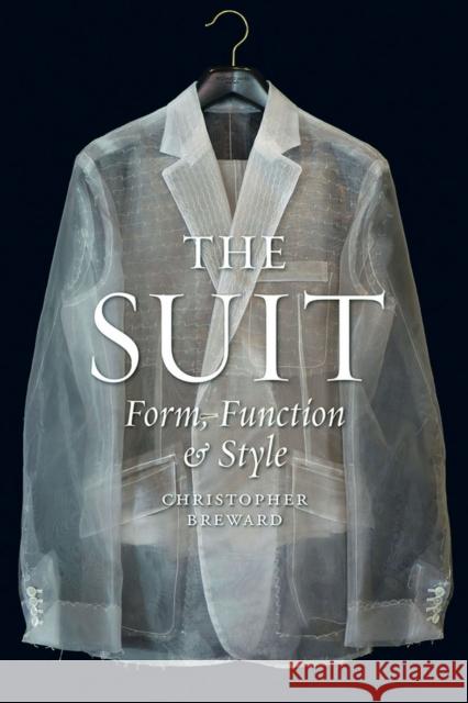 The Suit: Form, Function and Style Christopher Breward 9781780235233 Reaktion Books