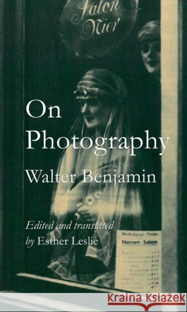 On Photography Walter Benjamin Esther Leslie 9781780235257 Reaktion Books