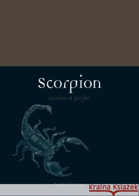 Scorpion Louise M. Pryke 9781780235929 Reaktion Books