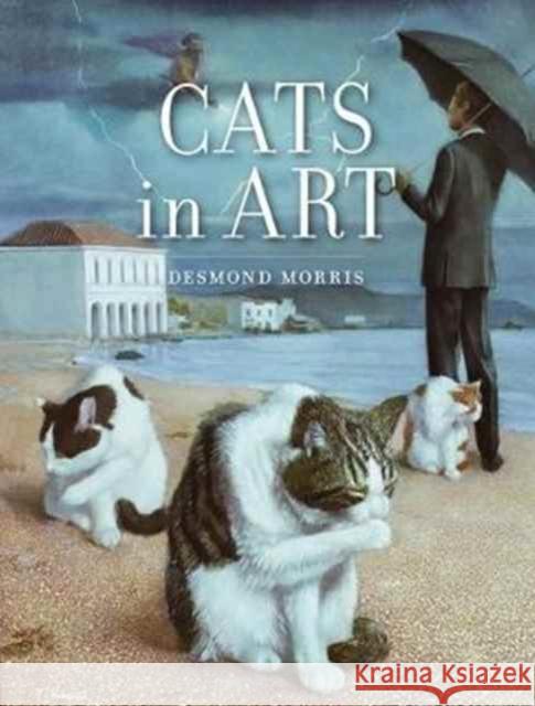 Cats in Art Desmond Morris 9781780238333