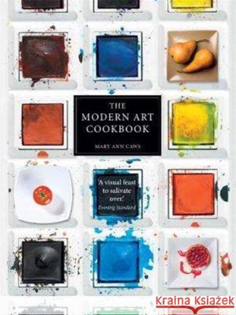 The Modern Art Cookbook Mary Ann Caws 9781780239132 Reaktion Books