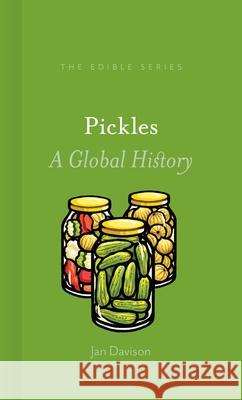 Pickles: A Global History Davison, Jan 9781780239194 Reaktion Books