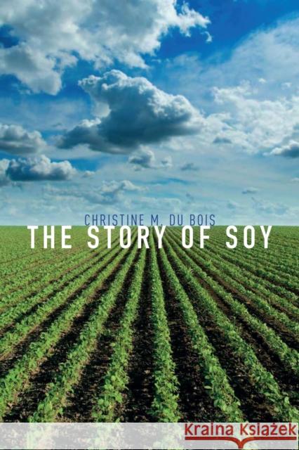 The Story of Soy Christine M. D 9781780239255 Reaktion Books