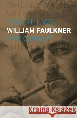 William Faulkner Kirk Curnutt 9781780239989 Reaktion Books