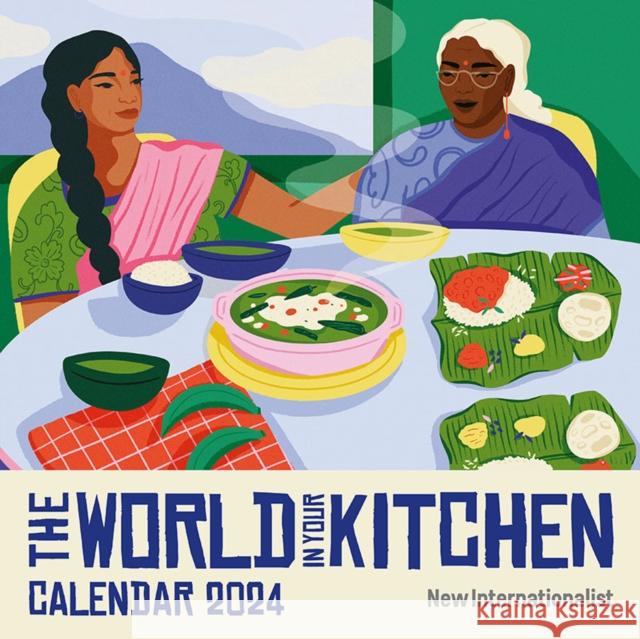 The World In Your Kitchen Calendar 2024 New Internationalist 9781780266206 New Internationalist
