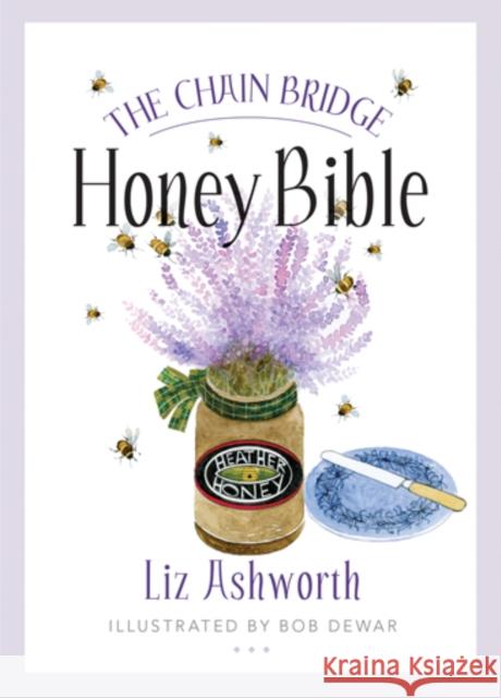 The Chain Bridge Honey Bible Liz Ashworth 9781780273440