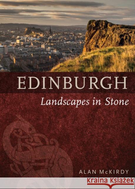 Edinburgh: Landscapes in Stone Alan McKirdy 9781780273716 Birlinn General