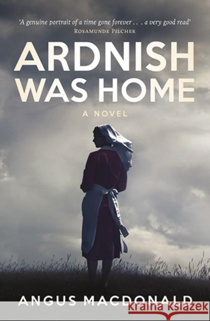 Ardnish Was Home: A Novel Angus MacDonald 9781780274263