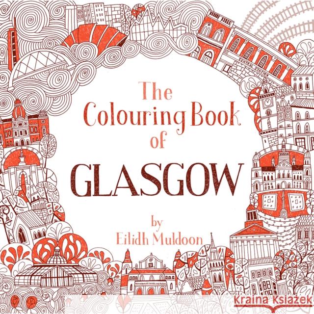 The Colouring Book of Glasgow Eilidh Muldoon 9781780276144