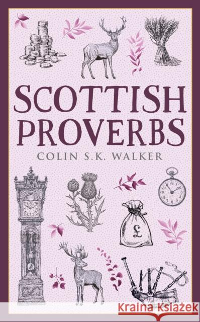 Scottish Proverbs Colin S. K. Walker 9781780277295