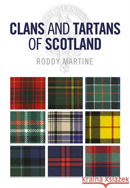 Clans and Tartans of Scotland Roddy Martine 9781780277745 Birlinn General