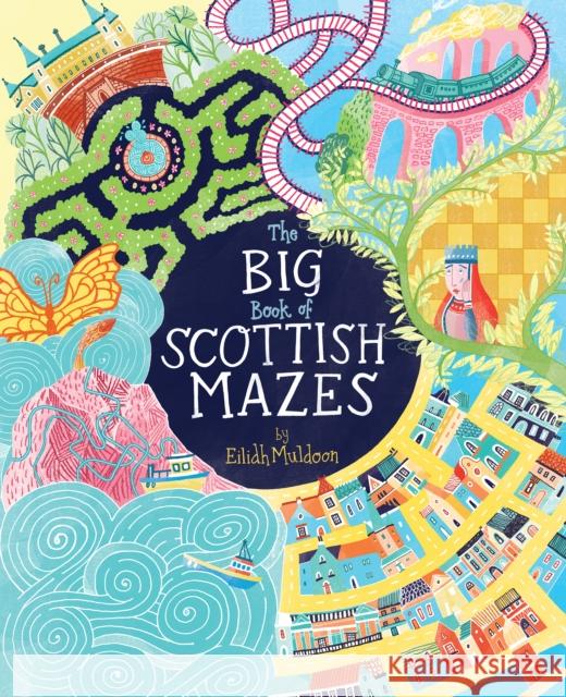 The Big Book of Scottish Mazes Eilidh Muldoon 9781780278025