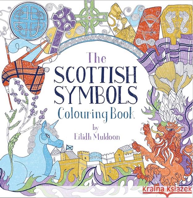 The Scottish Symbols Colouring Book Eilidh Muldoon 9781780278063 Birlinn General