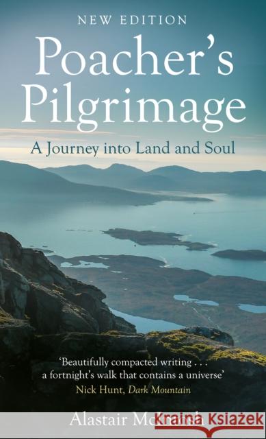 Poacher's Pilgrimage: A Journey into Land and Soul Alastair McIntosh 9781780278131