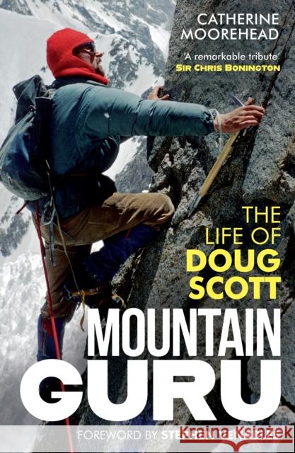 Mountain Guru: The Life of Doug Scott Catherine Moorehead 9781780278315 Birlinn General