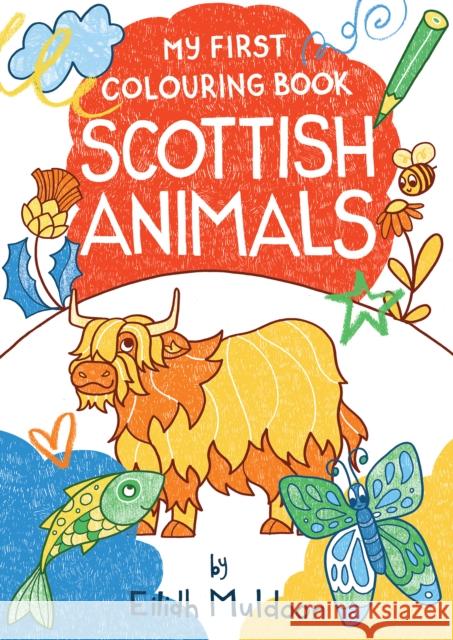 My First Colouring Book: Scottish Animals Eilidh Muldoon 9781780278643