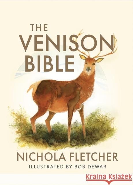 The Venison Bible Nichola Fletcher Bob Dewar 9781780279008 Birlinn