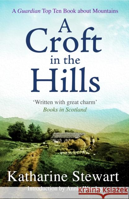 A Croft in the Hills Katharine Stewart 9781780279282