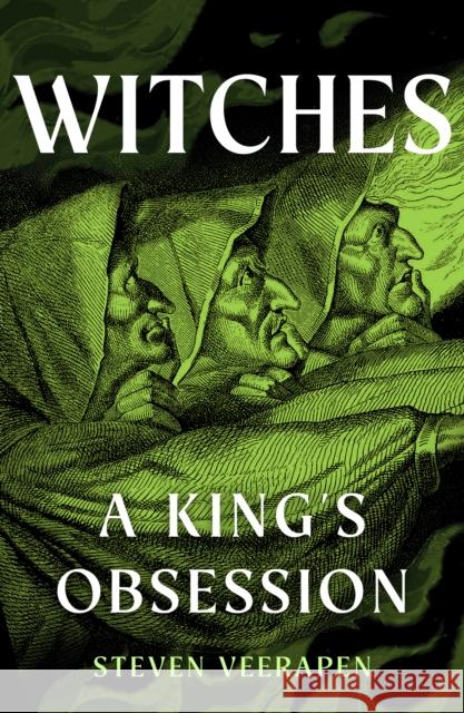 Witches: A King's Obsession Steven Veerapen 9781780279527 Birlinn General