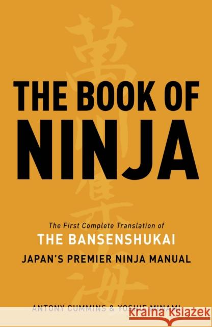 The Book of Ninja: The Bansenshukai - Japan's Premier Ninja Manual Anthony Cummins 9781780284934 Watkins Media Limited