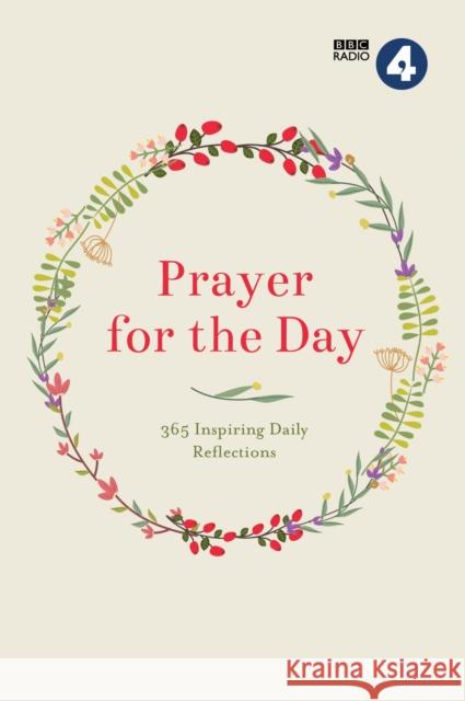 Prayer for the Day Volume I: 365 Inspiring Daily Reflections BBC Radio 4 9781780288550 Watkins Media Limited