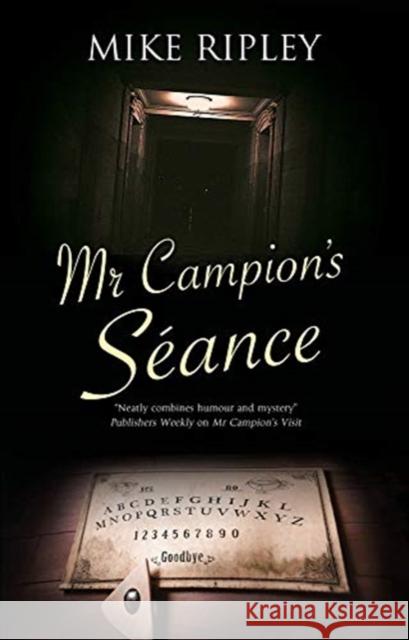 Mr Campion's Seance Mike (Contributor) Ripley 9781780291598