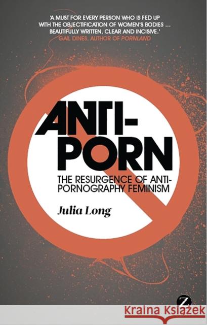 Anti-Porn: The Resurgence of Anti-Pornography Feminism Long, Julia 9781780320267