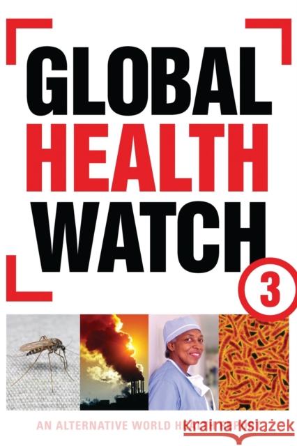 Global Health Watch 3: An Alternative World Health Report Shukla, Abhay 9781780320342 Zed Books