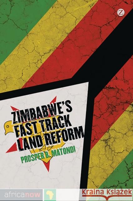 Zimbabwe's Fast Track Land Reform Prosper B. Matondi 9781780321493 Zed Books