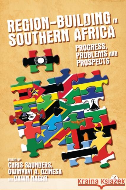 Region-Building in Southern Africa: Progress, Problems and Prospects Saunders, Chris 9781780321783