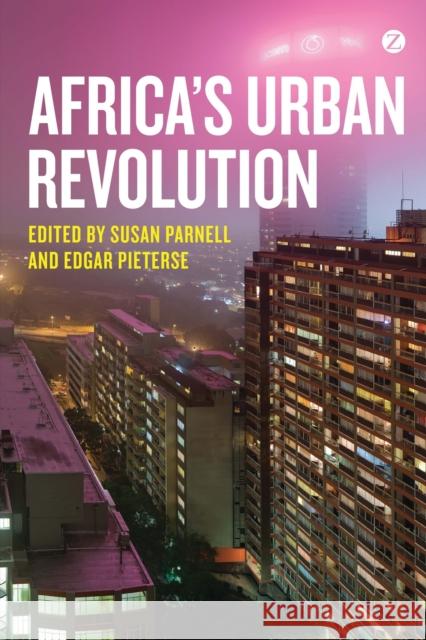 Africa's Urban Revolution Susan Parnell Edgar Pieterse 9781780325200 Zed Books