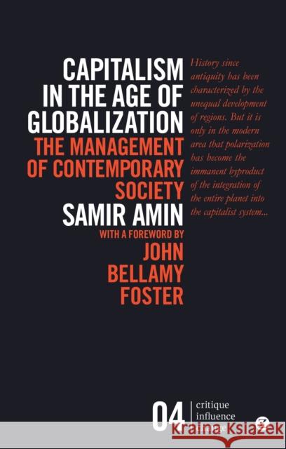 Capitalism in the Age of Globalization: The Management of Contemporary Society Amin, Samir 9781780325613 ZED BOOKS LTD