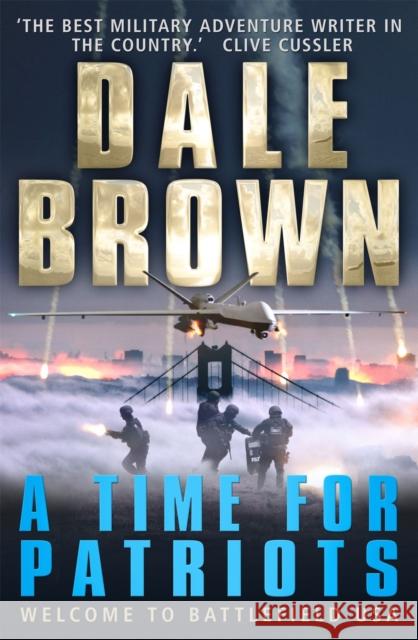 A Time for Patriots Dale Brown 9781780335896 0