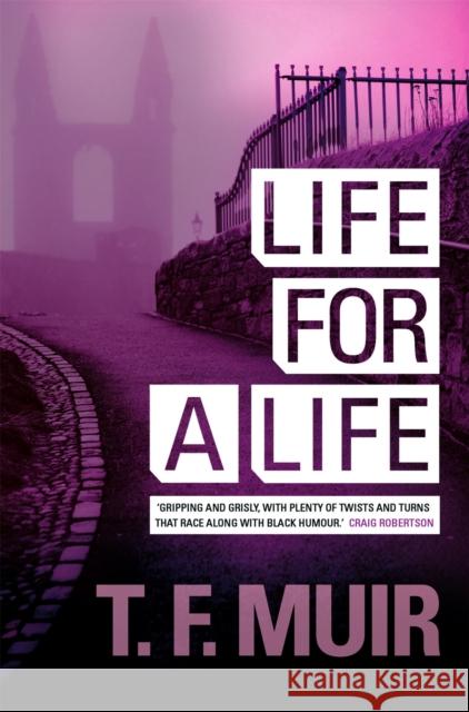 Life For A Life T.F. Muir 9781780337791 Little, Brown Book Group