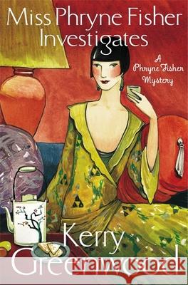 Miss Phryne Fisher Investigates Kerry Greenwood 9781780339504 Little, Brown Book Group