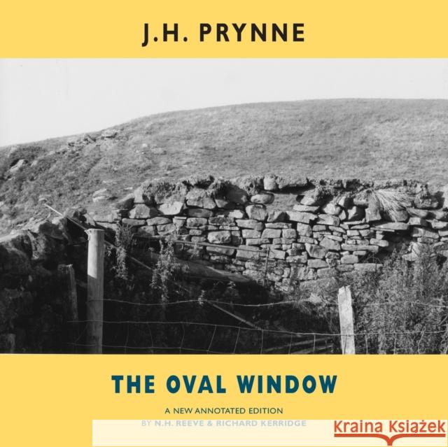 The Oval Window: A New Annotated Edition J. H. Prynne N. H. Reeve Richard Kerridge 9781780371269