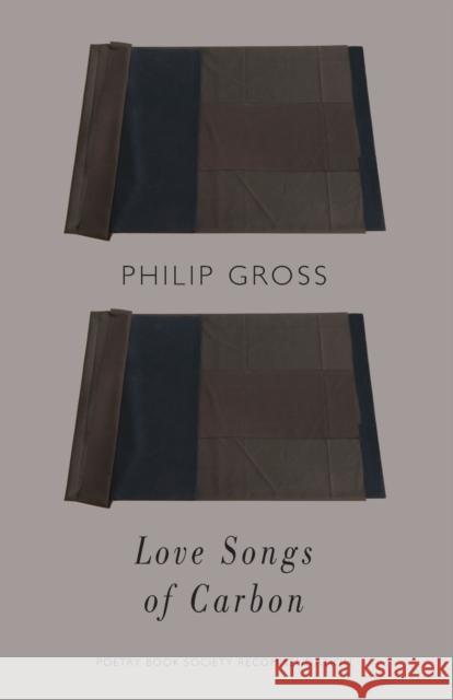 Love Songs of Carbon Philip Gross 9781780372587