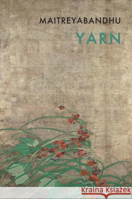 Yarn Maitreyabandhu 9781780372624 BLOODAXE BOOKS