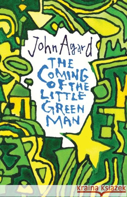 The Coming of the Little Green Man John Agard 9781780374185