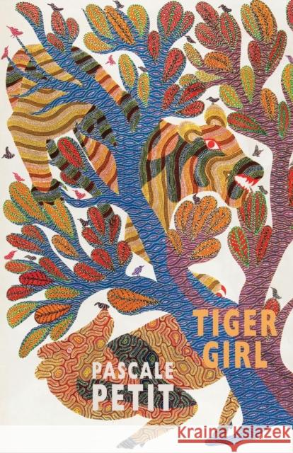 Tiger Girl Pascale Petit 9781780375267 Bloodaxe Books Ltd