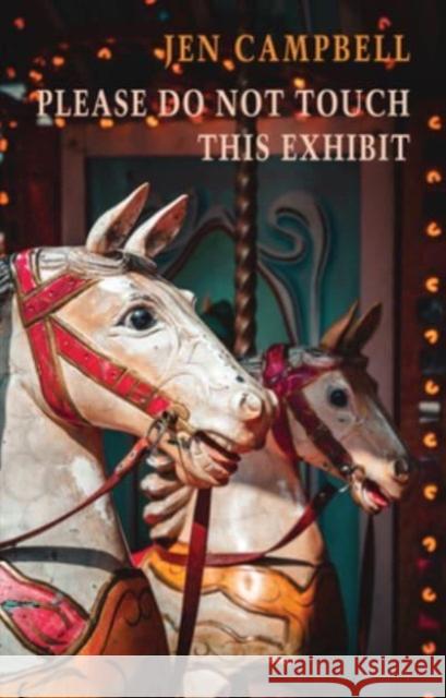 Please Do Not Touch This Exhibit Jen Campbell 9781780376615 Bloodaxe Books Ltd
