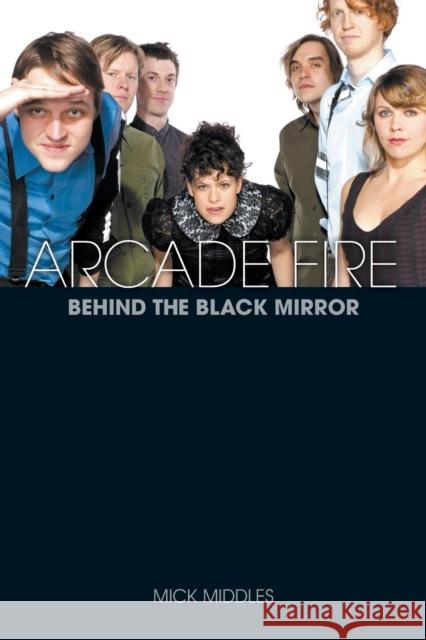 Arcade Fire: A Biography Middles, Mick 9781780381282 0