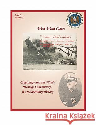 West Wind Clear: Cryptology and the Winds Message Controversy - A Documentary History Hanyok, Robert J. 9781780390116 WWW.Militarybookshop.Co.UK