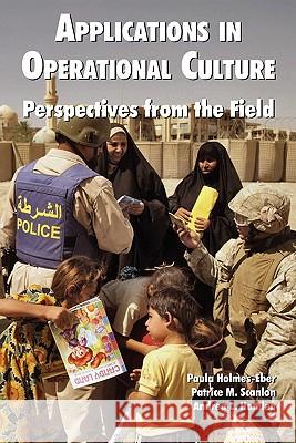 Applications in Operational Culture: Perspectives from the Field Marine Corps University Press, Donald R. Gardner, Paula Holmes-Eber 9781780390321