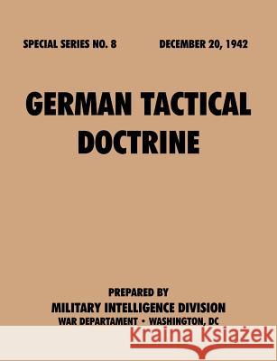 German Tactical Doctrine (Special Series, no. 8) Military Intelligence Service 9781780390741 Military Bookshop