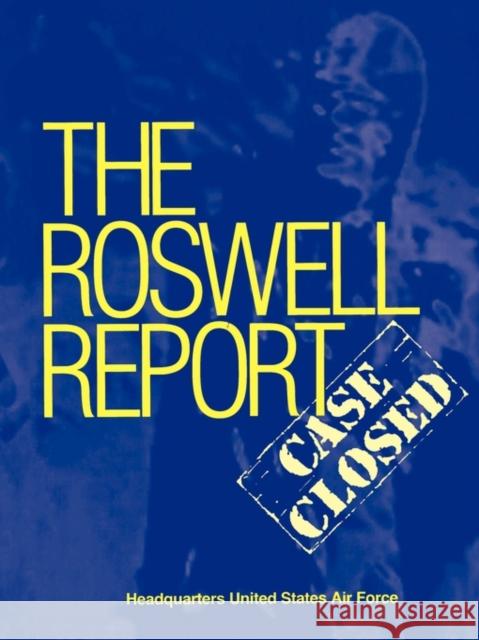 Roswell Report: Case Closed (The Official United States Air Force Report) James McAndrew, U.S. Air Force 9781780391373 Books Express Publishing