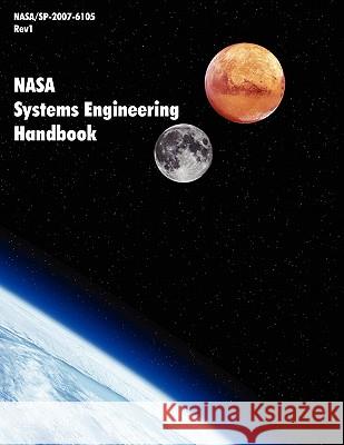 NASA Systems Engineering Handbook (Nasa/Sp-2007-6105 Rev1) Nasa Headquarters 9781780391380 WWW.Militarybookshop.Co.UK